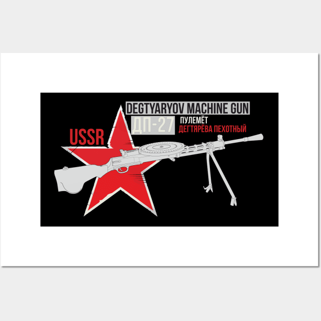 Degtyaryov machine gun ( DP-27 ) Wall Art by FAawRay